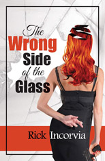 The Wrong Side of the Glass, by Rick Incorvia